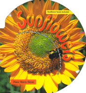Sunflowers: Growing, Crafting, and Cooking with the Sunniest of Plants