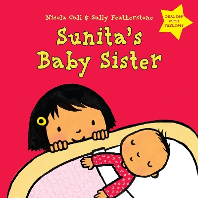 Sunita's Baby Sister: Dealing with Feelings - Call, Nicola, and Featherstone, Sally