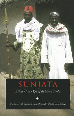 Sunjata: A West African Epic of the Mande Peoples - Conrad, David, and Cond, Djanka Tassey