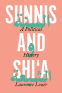 Sunnis and Shi'a: A Political History