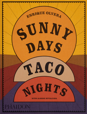 Sunny Days, Taco Nights - Olvera, Enrique, and Ruvalcaba, Alonso