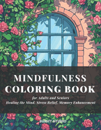 Sunny studio Mindfulness Coloring Book for Adults and Seniors: Healing the Mind, Stress Relief, Memory Enhancement