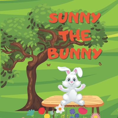 Sunny The Bunny - Williams, K