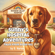 Sunny's Hospital Adventures - Tales from Room 402