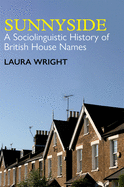 Sunnyside: A Sociolinguistic History of British House Names