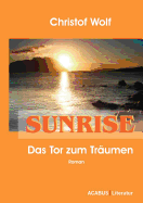 Sunrise - Das Tor zum Trumen