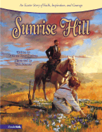 Sunrise Hill: An Easter Story of Faith, Inspiration, and Courage - Bostrom, Kathleen Long