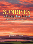 Sunrises of County Clare, Ireland: Mystical Moods of Ireland, Vol. VII