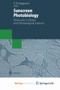 Sunscreen Photobiology: Molecular, Cellular and Physiological Aspects - Gasparro, Francis P