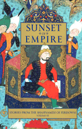 Sunset of Empire: Stories from the Shahnameh of Ferdowsi, Volume 3