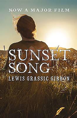 Sunset Song - Voted 'The Best Scottish Book of All Time' - Grassic Gibbon, Lewis