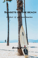 Sunsets on the beach: Perfect if you love beaches