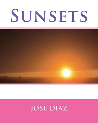 Sunsets - Russo, William (Foreword by), and Diaz, Jose