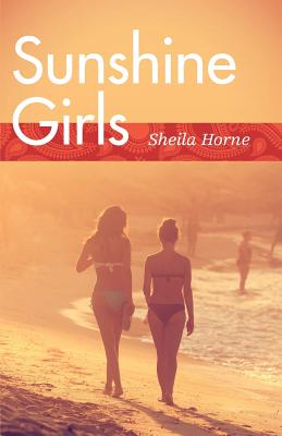 Sunshine Girls - Horne, Sheila, and Hammond, Marie-Lynn (Editor)