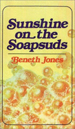 Sunshine on the Soapsuds - Jones, Beneth Peters
