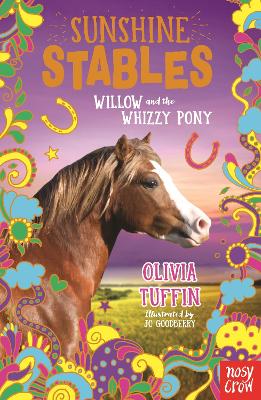 Sunshine Stables: Willow and the Whizzy Pony - Tuffin, Olivia