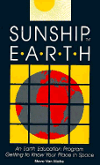 Sunship Earth: An Earth Education Program for Getting to Know Your Place in Space