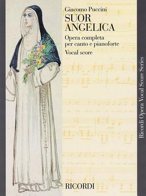 Suor Angelica: Vocal Score - Giacomo, Puccini, and Puccini, Giacomo (Composer)