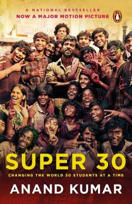 Super 30: Changing the World 30 Students at a Time - Kumar, Anand