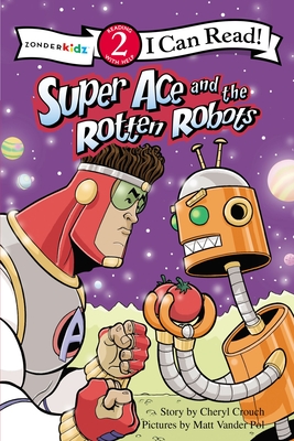 Super Ace and the Rotten Robots: Level 2 - Crouch, Cheryl, and Vander Pol, Matt