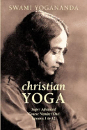 Super Advanced Course Number One Lessons 1 to 12 (Christian Yoga)