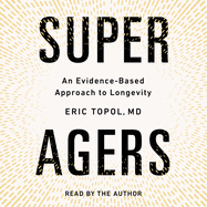 Super Agers: An Evidence-Based Approach to Longevity