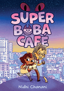 Super Boba Caf? (Book 1): A Graphic Novel