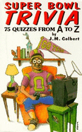 Super Bowl Trivia: 75 A to Z Quizzes