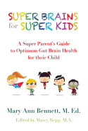 Super Brains for Super Kids: A Super Parent's Research Based Resource