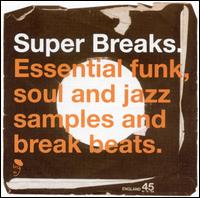 Super Breaks: Essential Funk, Soul, & Jazz Samples and Breakbeats - Various Artists