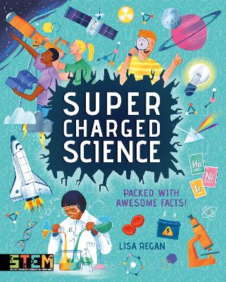 Super-Charged Science: Packed With Awesome Facts! - Regan, Lisa
