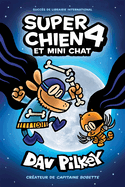 Super Chien: N 4 - Super Chien Et Mini Chat