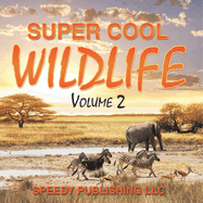 Super Cool Wildlife Volume 2