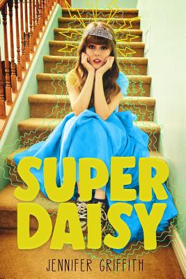 Super Daisy: A Superhero Romance Adventure - Griffith, Jennifer