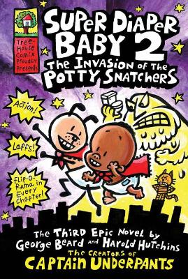Super Diaper Baby 2 The Invasion of the Potty Snatchers - Pilkey, Dav