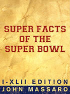 Super Facts of the Super Bowl: I-XLII Edition