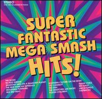 Super Fantastic Mega Smash Hits! - Various Artists