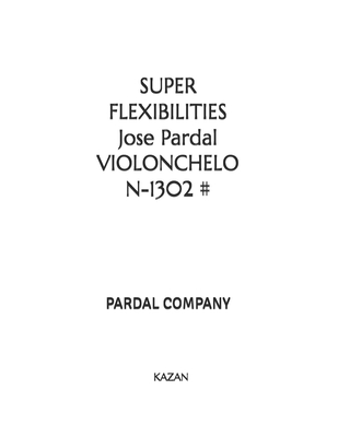 SUPER FLEXIBILITIES Jose Pardal VIOLONCHELO N-1302 #: Kazan - Merza, Jose Pardal, and Perez, Jose Lopez, and Company Ltd, Pardal Music