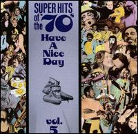 Super Hits of the '70s: Have a Nice Day, Vol. 5 - Various Artists