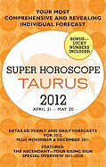 Super Horoscope: Taurus: April 21-May 20