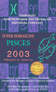 Super Horoscopes 2003: Pisces
