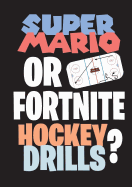 Super Mario or Fortnite Hockey Drills?