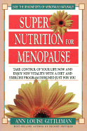 Super Nutrition for Menopause: Take Control of Your Life Now and Enjoy New Vitality