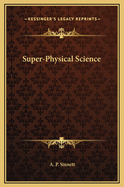 Super-Physical Science