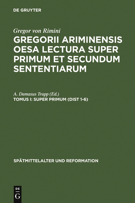 Super Primum (Dist 1-6) - Trapp, A Damasus (Editor), and Oberman, Heiko A (Preface by), and Marcolino, Venicio (Preface by)