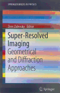 Super-Resolved Imaging: Geometrical and Diffraction Approaches