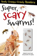 Super, Scary Swarmers