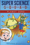 Super Science Squad: Planet Zero