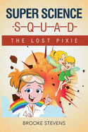 Super Science Squad: The Lost Pixie