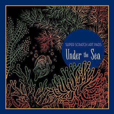 Super Scratch Art Pads: Under the Sea - Union Square Kids